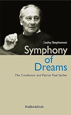 Imagen del vendedor de Symphony of Dreams: The Conductor and Patron Paul Sacher a la venta por WeBuyBooks