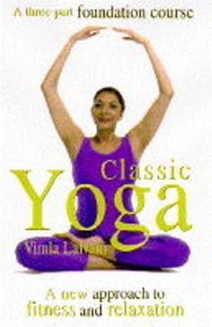 Bild des Verkufers fr Classic Yoga: A New Approach to Fitness and Relaxation zum Verkauf von WeBuyBooks