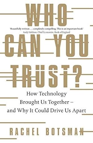 Immagine del venditore per Who Can You Trust?: How Technology Brought Us Together - and Why It Could Drive Us Apart venduto da WeBuyBooks 2