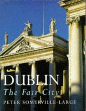 Bild des Verkufers fr Dublin: The Fair City zum Verkauf von WeBuyBooks