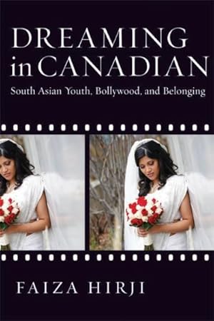 Image du vendeur pour Dreaming in Canadian : South Asian Youth, Bollywood, and Belonging mis en vente par GreatBookPricesUK