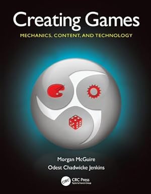 Seller image for Creating Games : Mechanics, Content, and Technology for sale by GreatBookPricesUK