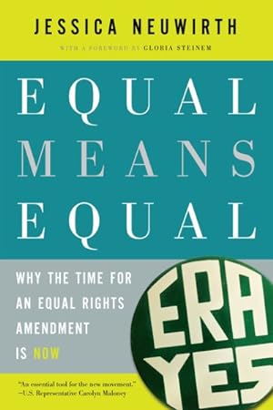 Bild des Verkufers fr Equal Means Equal : Why the Time for an Equal Rights Amendment Is Now zum Verkauf von GreatBookPricesUK