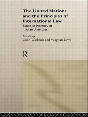 Seller image for United Nations and the Principles of International Law : Essays in Memory of Michael Akehurst for sale by GreatBookPricesUK