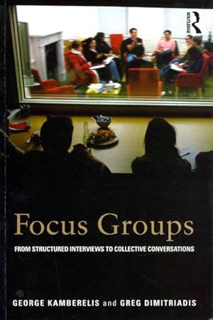 Bild des Verk�ufers f�r Focus Groups : From Structured Interviews to Collective Conversations zum Verkauf von GreatBookPricesUK