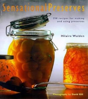 Immagine del venditore per Sensational Preserves: 250 Recipes for Making and Using Preserves venduto da WeBuyBooks