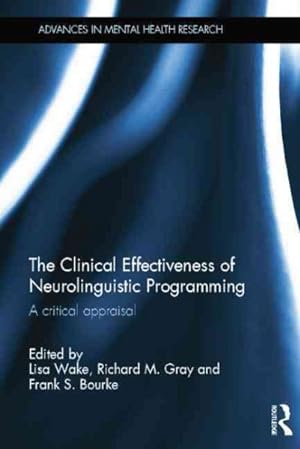 Imagen del vendedor de Clinical Effectiveness of Neurolinguistic Programming : A critical appraisal a la venta por GreatBookPricesUK