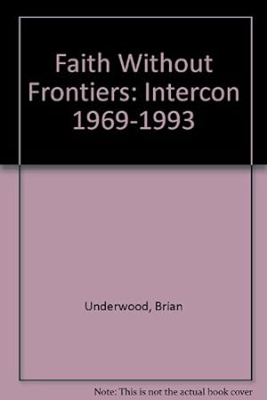Seller image for Faith without Frontiers: Intercon 1969-1993 for sale by WeBuyBooks