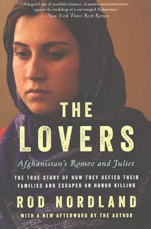 Seller image for Lovers : Afghanistan's Romeo & Juliet, the True Story of How They Defied Their Families and Escaped an Honor Killing for sale by GreatBookPricesUK