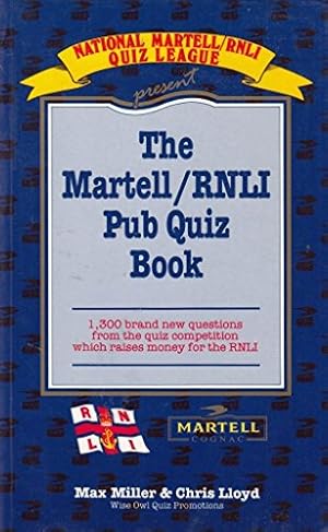 Image du vendeur pour The Martell/RNLI Pub Quiz Book: 1300 Brand New Questions from the Quiz Competition Which Raises Money for the RNLI mis en vente par WeBuyBooks