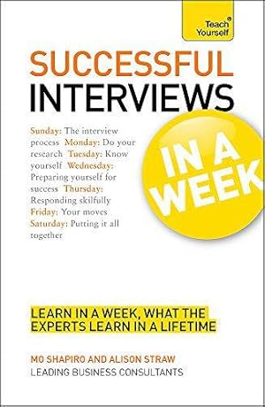 Bild des Verkufers fr Teach Yourself Succeeding at Interviews in a Week zum Verkauf von WeBuyBooks