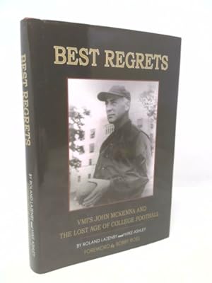 Imagen del vendedor de Best Regrets: VMI's John McKenna and the Lost Age of College Football a la venta por ThriftBooksVintage