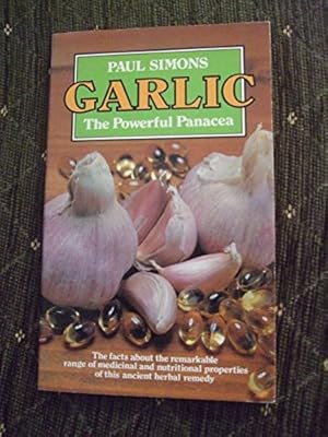 Bild des Verkufers fr Garlic: The Powerful Panacea zum Verkauf von WeBuyBooks