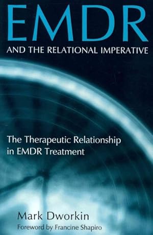 Imagen del vendedor de EMDR and the Relational Imperative : The Therapeutic Relationship in EMDR Treatment a la venta por GreatBookPricesUK
