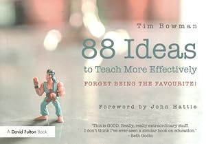 Image du vendeur pour 88 Ideas to Teach More Effectively : Forget Being the Favourite! mis en vente par GreatBookPricesUK