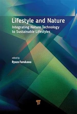Imagen del vendedor de Lifestyle and Nature : Integrating Nature Technology to Sustainable Lifestyles a la venta por GreatBookPricesUK