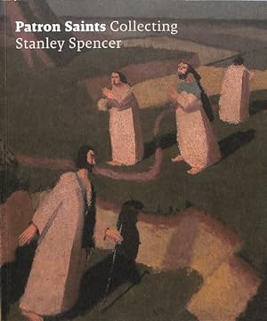 Seller image for Patron Saints : Collecting Stanley Spencer for sale by GreatBookPricesUK