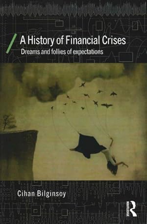 Seller image for History of Financial Crises : Dreams and Follies of Expectations for sale by GreatBookPricesUK