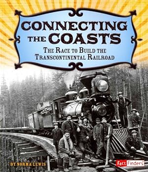 Seller image for Connecting the Coasts : The Race to Build the Transcontinental Railroad for sale by GreatBookPricesUK