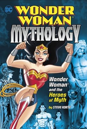 Bild des Verkufers fr Wonder Woman and the Heroes of Myth zum Verkauf von GreatBookPricesUK