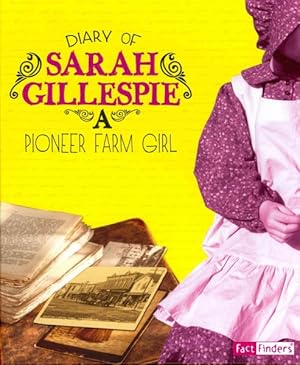 Immagine del venditore per Diary of Sarah Gillespie : A Pioneer Farm Girl venduto da GreatBookPricesUK