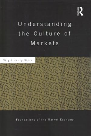 Imagen del vendedor de Understanding the Culture of Markets a la venta por GreatBookPricesUK