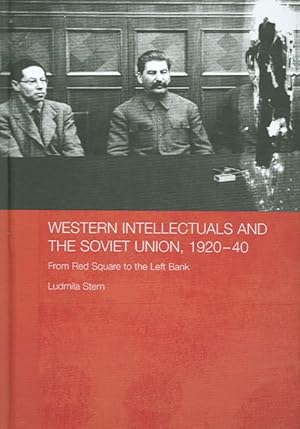 Bild des Verkufers fr Western Intellectuals And the Soviet Union,1920-40 : From Red Square to the Left Bank zum Verkauf von GreatBookPricesUK