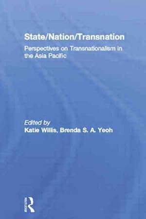 Seller image for State / Nation / Transnation : Perspectives on Transnationalism in the Asia-Pacific for sale by GreatBookPricesUK