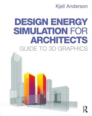 Imagen del vendedor de Design Energy Simulation for Architects : Guide to 3D Graphics a la venta por GreatBookPricesUK