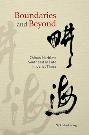 Immagine del venditore per Boundaries and Beyond : China's Maritime Southeast in Late Imperial Times venduto da GreatBookPricesUK