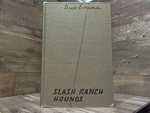 Seller image for Slash Ranch Hounds for sale by Archives Books inc.