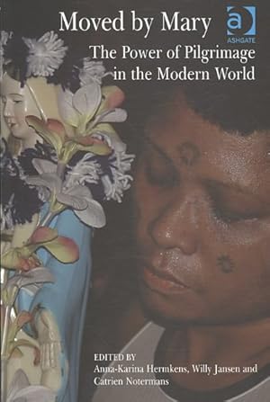 Seller image for Moved by Mary : The Power of Pilgrimage in the Modern World for sale by GreatBookPricesUK