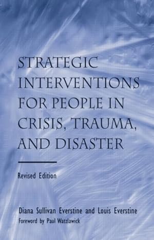 Imagen del vendedor de Strategic Interventions for People in Crisis, Trauma, and Disaster a la venta por GreatBookPricesUK