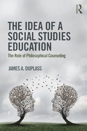 Seller image for Idea of a Social Studies Education : The Role of Philosophical Counseling for sale by GreatBookPricesUK