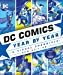 Image du vendeur pour DC Comics Year By Year New Edition: A Visual Chronicle [Hardcover ] mis en vente par booksXpress