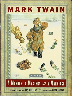 Seller image for A MURDER, A MYSTERY, AND A MARRIAGE. By Mark Twain. Foreword and Afterword by Roy Blount, Jr. Illustrations by Peter de Seve. for sale by Blue Mountain Books & Manuscripts, Ltd.