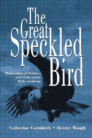Immagine del venditore per Great Speckled Bird : Multicultural Politics and Education Policymaking venduto da GreatBookPricesUK