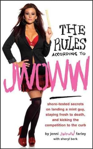 Immagine del venditore per Rules According to Jwoww : Shore-Tested Secrets on Landing a Mint Guy, Staying Fresh to Death, and Kicking the Competition to the Curb venduto da GreatBookPricesUK