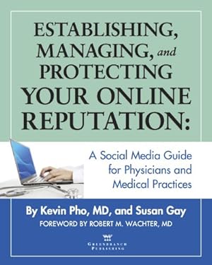 Seller image for Establishing, Managing, and Protecting Your Online Reputation: A Social Media Guide for Physicians and Medical Practices by Kevin Pho M.D., Susan Gay [Paperback ] for sale by booksXpress
