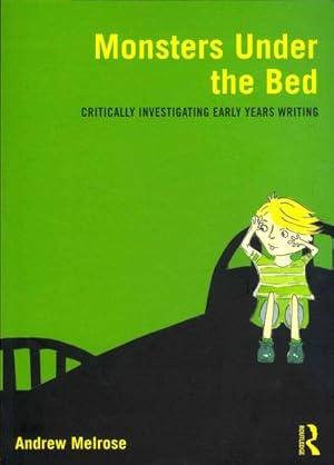 Seller image for Monsters Under the Bed : Critically Investigating Early Years Writing for sale by GreatBookPricesUK