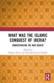 Image du vendeur pour What Was the Islamic Conquest of Iberia? : Understanding the New Debate mis en vente par GreatBookPricesUK