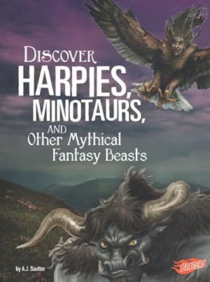 Seller image for Discover Harpies, Minotaurs, and Other Mythical Fantasy Beasts for sale by GreatBookPricesUK