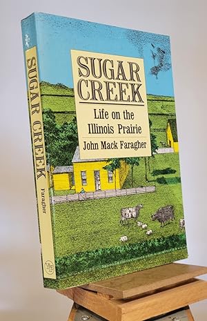 Sugar Creek: Life on the Illinois Prairie (The Lamar Series in Western History)