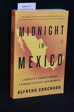 Midnight in Mexico: A Reporter's Journey Through a Country's Descent into Darkness