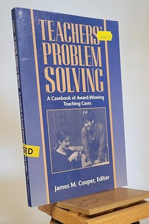Teachers' Problem Solving: A Casebook of Award-Winning Teaching Cases