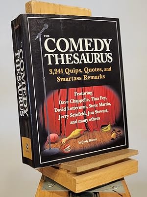 Seller image for The Comedy Thesaurus: 3,241 Quips, Quotes, and Smartass Remarks for sale by Henniker Book Farm and Gifts