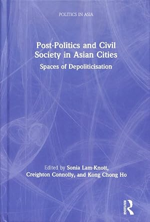 Seller image for Post-Politics and Civil Society in Asian Cities : Spaces of Depoliticisation for sale by GreatBookPricesUK