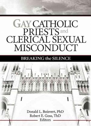 Seller image for Gay Catholic Priests And Clerical Sexual Misconduct : Breaking The Silence for sale by GreatBookPricesUK
