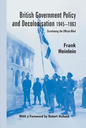 Seller image for British Government Policy and Decolonisation, 1945-63 (British Politics and Society) by Heinlein, Frank [Paperback ] for sale by booksXpress
