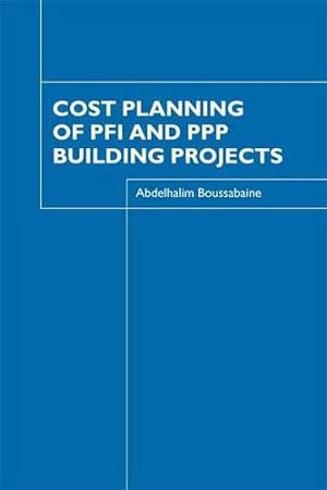 Image du vendeur pour Cost Planning of PFI and PPP Building Projects by Boussabaine, Abdelhalim [Paperback ] mis en vente par booksXpress